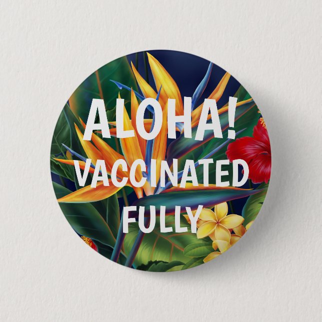 Tropical Paradise Hawaiian Floral Aloha Vaccinated 2 Inch Round Button (Front)