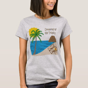Tropical T-shirt, Dreaming of the Tropics T-Shirt