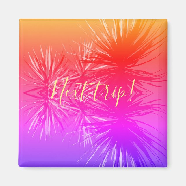 Tropical Vibes Succulent Plants Next Trip Magnet (Front)