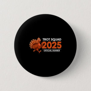 Trot Squad 2025 Funny Turkey Running 2 Inch Round Button