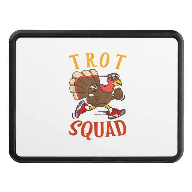 Trot Squad Shirt Thanksgiving Turkey Trot Costume  Trailer Hitch Cover (Front)