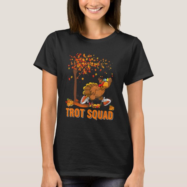 Trot Squad Thanksgiving Turkey Running Fall Tree R T-Shirt (Front)