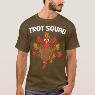Trot Squad Turkey Funny Thanksgiving Running Costu T-Shirt