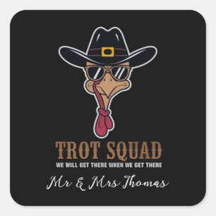 Trot Squad "We Will Get There When We Get There" Square Sticker