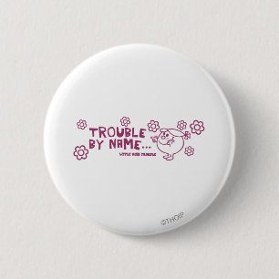 Trouble By Name 2 Inch Round Button