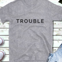 Trouble Funny Couples Black Text T-Shirt Son