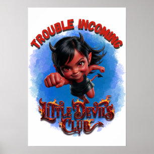 Trouble Incoming Little Devils Club Cute Devil Gir Poster