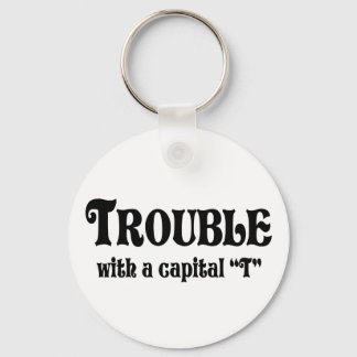 Trouble Keychain