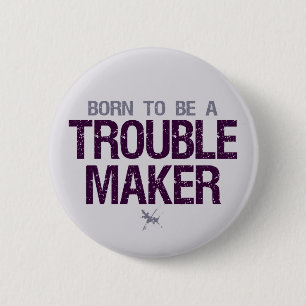 Trouble Maker button