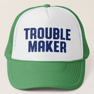 Trouble Maker. Trucker Hat