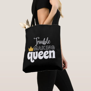 TROUBLE MAKING QUEEN TOTE BAG