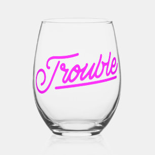 Trouble Neon Pink Script Stemless Wine Glass