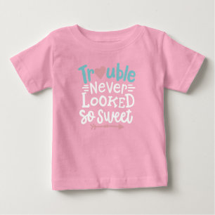 Trouble Never looked so sweet Baby T-Shirt
