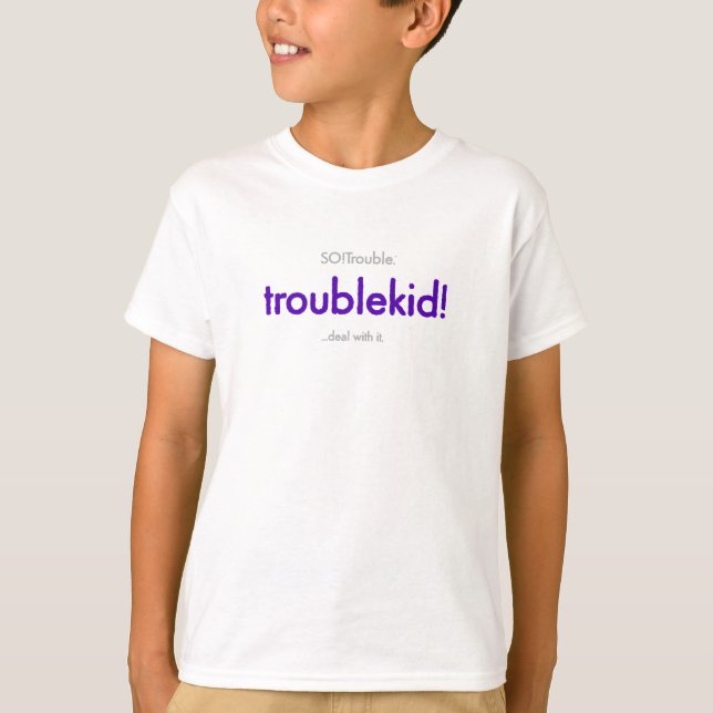 troublekid! T-Shirt (Front)