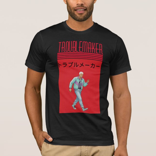 Troublemaker  T-Shirt (Front)