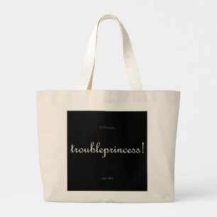 troubleprincess! large tote bag