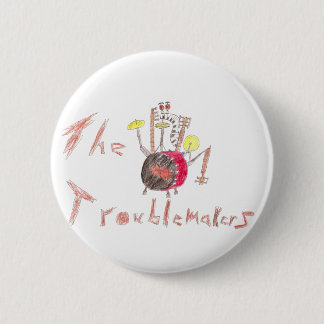 Troublmakers flair 2 inch round button