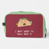 Je ne veux pas que Taco s'en occupe