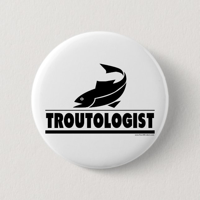 Trout -ologist - Humourous Trout Fish 2 Inch Round Button (Front)