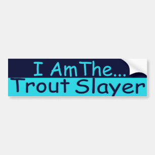 Trout Slayer Bumper Sticker