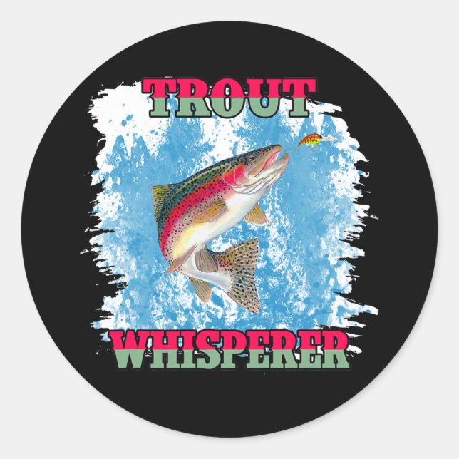 Trout Whisperer Fishing Lovers  Classic Round Sticker (Front)