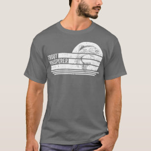 Trout Whisperer Fly Tying Anglers Trout Fishing  ( T-Shirt