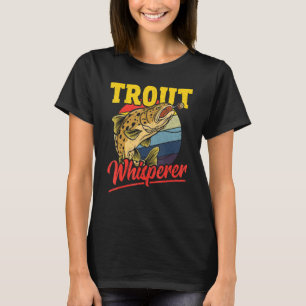 Trout Whisperer Trout Fishing Fish Hunting T-Shirt
