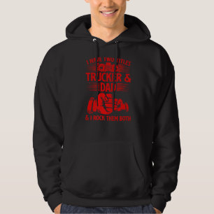 Truck Driver Dad Trucker Men Truck Driving Hoodie