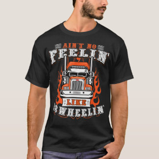 Truck Driver Gift Semi Big Rig Trucking Trailer Tr T-Shirt