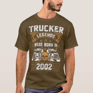 Truck Driver Legend Birthday Trucker Born In 2002  T-Shirt