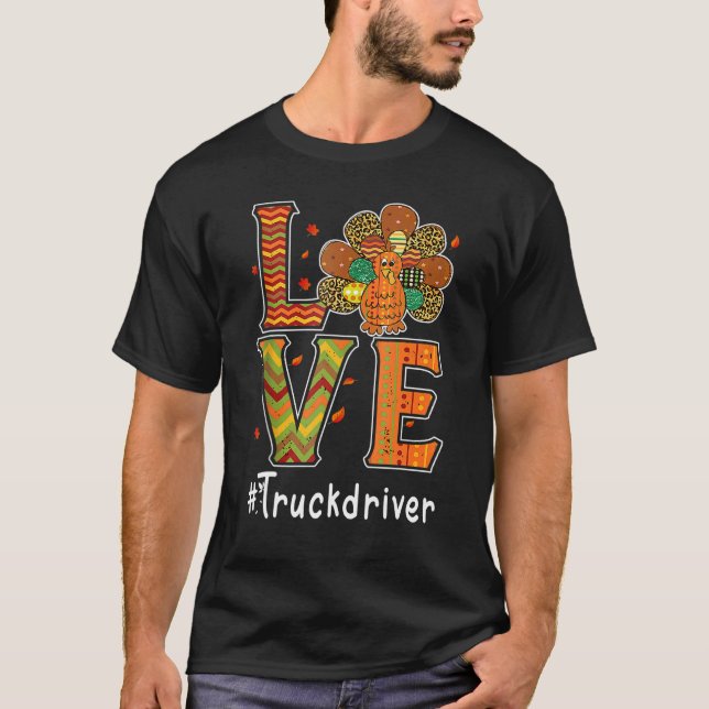 Truck Driver Love Thanksgiving Leopard Turkey Autu T-Shirt