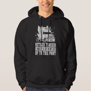 Truck Driver Retired Big Rig Trucking Old Man Tru Hoodie