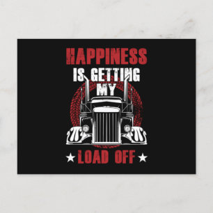 Truck Driver Trucker Happiness Is Getting My Load  Postcard