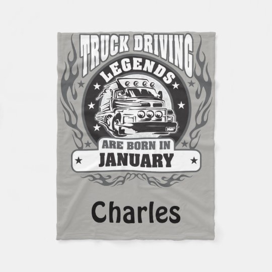 Truck Driving Legends Are Born In January Add Name Fleece Blanket