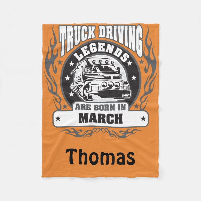 Truck Driving Legends Are Born In March Add Name Fleece Blanket (Front)