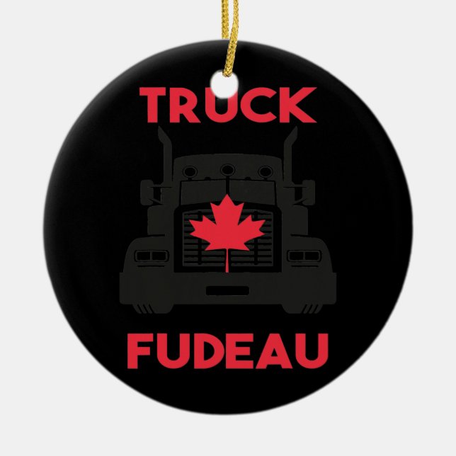 Truck Fudeau Anti Justin Trudeau Free Canada Ceramic Ornament (Front)