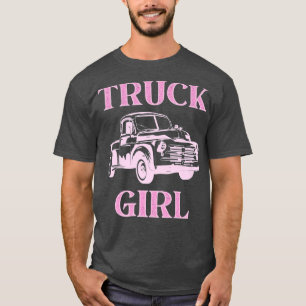 Truck Girl, Girls Who Loves Trucks  T-Shirt