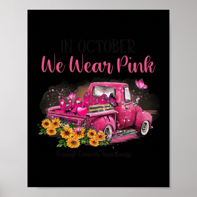 Truck In October We Wear Pink Breast Cancer Awaren Poster (Front)