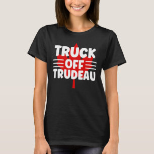Truck Off TRUDEAU  Freedom Convoy 2022 Truckers Ca T-Shirt