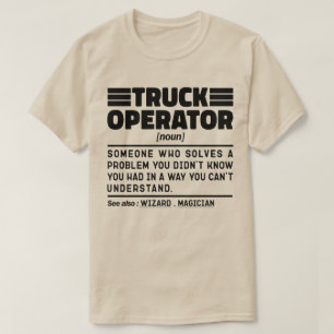 Truck Operator Noun Heavy Equipment Specialist T-Shirt