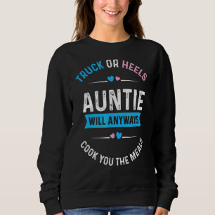 Truck Or Heels Auntie Will Anyways Cook You The Me Sweatshirt