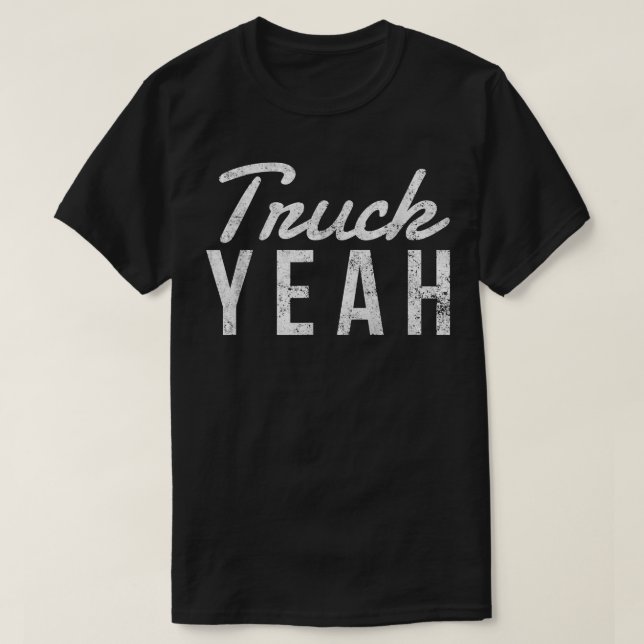 Truck Yeah  T-Shirt (Design Front)