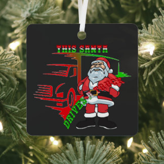 Trucker Christmas - This Santa Drives a Truck Metal Ornament