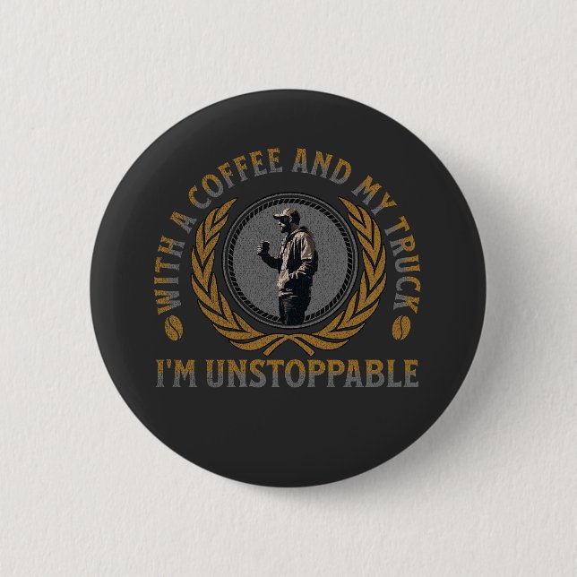 Trucker Coffee Cup Strong Road Power Male 2 Inch Round Button (Front)