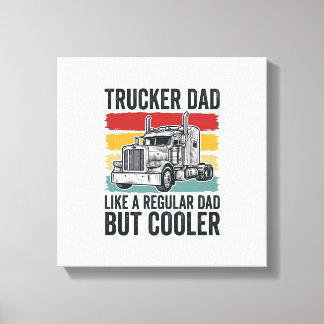 Trucker Dad Like a Regular Dad But Cooler Shirt_1 Canvas Print