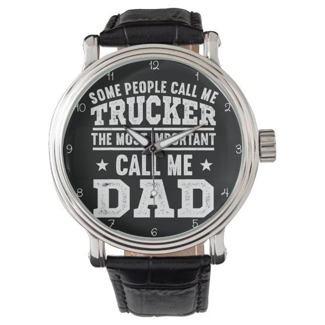 Trucker Dad: Most Important Call Watch (Front)