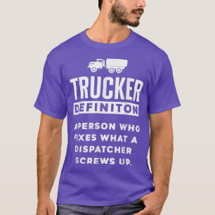 Trucker Definition Fright Truck Truck Driving T-Shirt