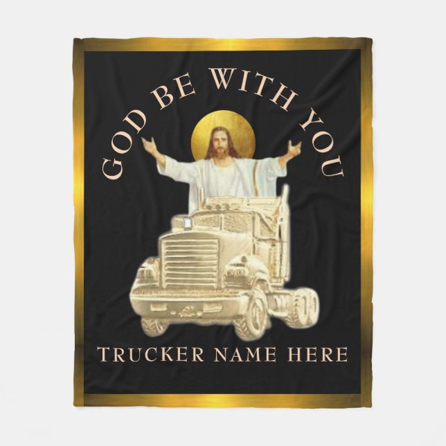 Trucker "GOD BE WITH YOU" Personalized Gift  Fleece Blanket (Front)