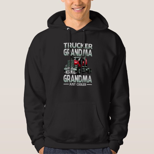 Trucker Grandma Like A Normal Grandma Just Cooler  Hoodie (Front)