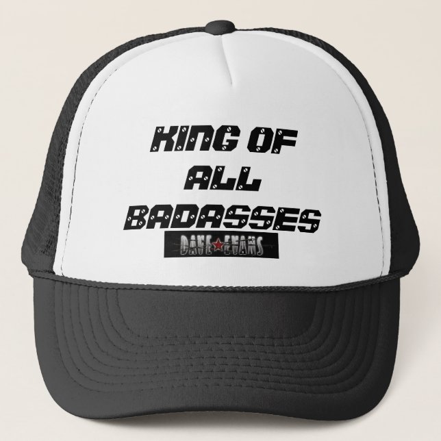Trucker hat, King Of All Badasses Trucker Hat (Front)